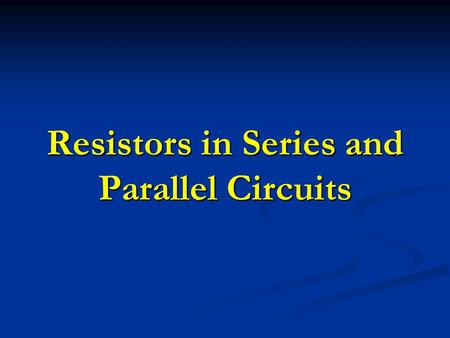 Resistors in Series and Parallel Circuits. Resistors in circuits To determine the current or voltage in a circuit that contains multiple resistors, the.