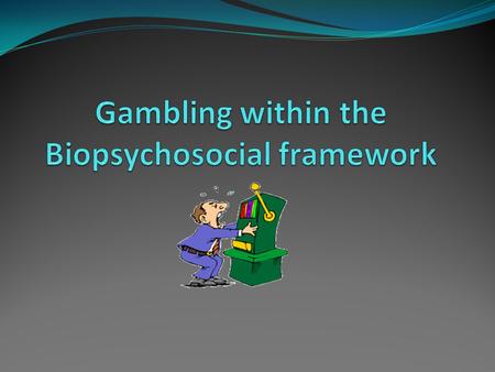 Addiction and Gambling Addiction occurs when an: Individual ‘feels’ a constant desire to use a specific substance or engage in certain activities. Despite.