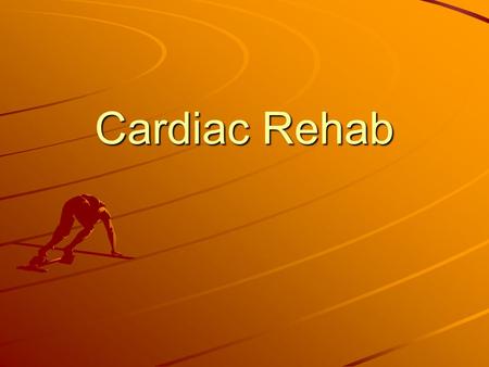 Cardiac Rehab. Cardiac Rehab defined: A progressive program with a goal of helping patients restore and maintain optimal health while helping to reduce.