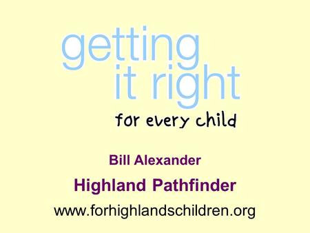 Bill Alexander Highland Pathfinder www.forhighlandschildren.org.