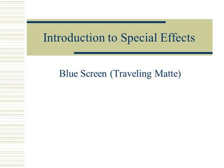 Introduction to Special Effects Blue Screen (Traveling Matte)