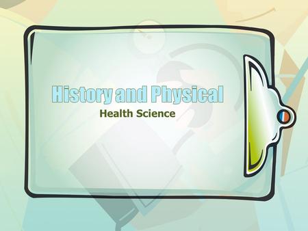 History and Physical Health Science.