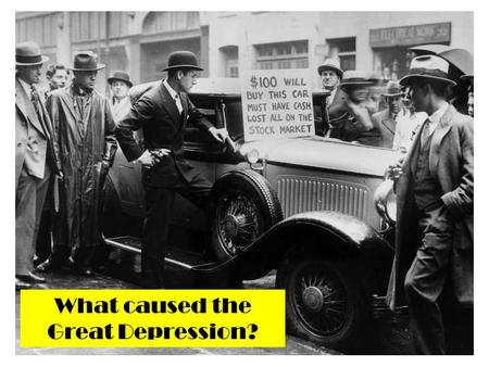 What caused the Great Depression?. Important to remember: There is no agreed to cause of the Great Depression. Depending on your POV:  Conservatives.