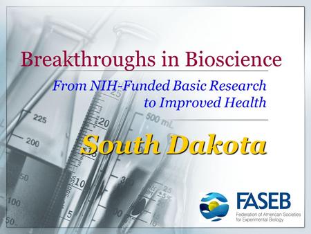 Breakthroughs in Bioscience From NIH-Funded Basic Research to Improved Health South Dakota.
