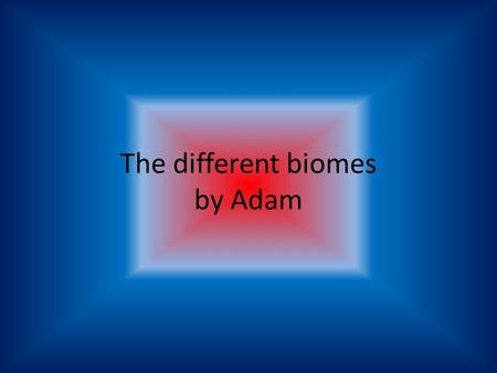 The different biomes by Adam. Tundra Biome The tundra biome environment is very cold, no trees, short season of growth, a limitation for drainage. Animals.