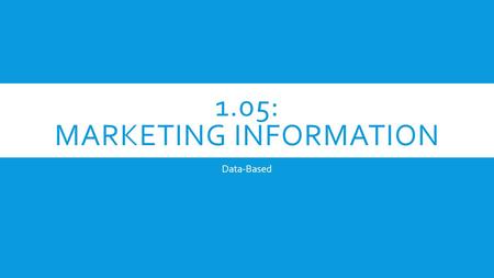 1.05: Marketing information