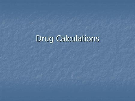 Drug Calculations.