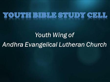 Youth Wing of Andhra Evangelical Lutheran Church.