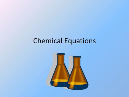 Chemical Equations. When chemicals are added together and a reaction occurs a chemical equation can be written The reactants go on the left of the equation.