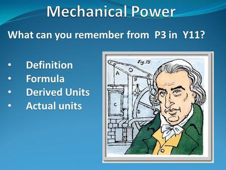 What can you remember from P3 in Y11? Definition Definition Formula Formula Derived Units Derived Units Actual units Actual units.