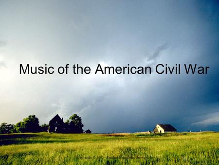 Music of the American Civil War Copyright © 2005 - Frankel Consulting Services, Inc.