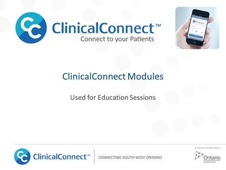 ClinicalConnect Modules Used for Education Sessions.