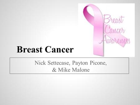 Breast Cancer Nick Settecase, Payton Picone, & Mike Malone.