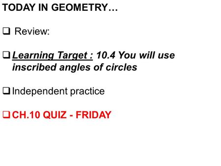 TODAY IN GEOMETRY… Review: