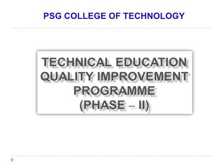 PSG COLLEGE OF TECHNOLOGY. 2  There is a wide gap between the educational standards of premier institutes like IITs and other engineering institutions.