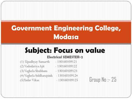 Subject: Focus on value Electrical SEMESTER-2 (1) Upadhyay Samarth - 130160109121 (2) Vadodariya Ajit - 130160109122 (3) Vaghela Shubham - 130160109123.