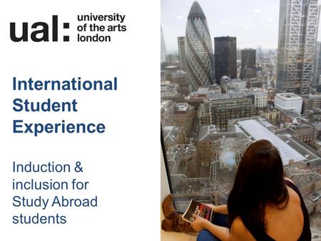 International Student Experience Induction & inclusion for Study Abroad students.
