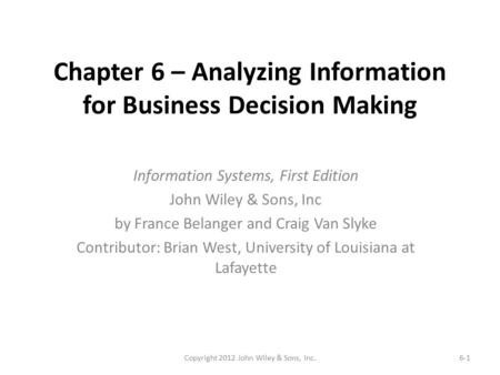 Chapter 6 – Analyzing Information for Business Decision Making