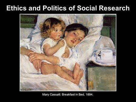 Ethics and Politics of Social Research