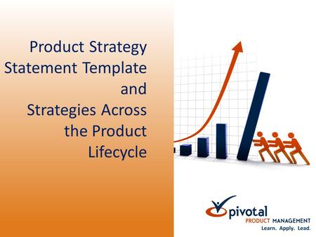 Product Strategy Statement Template and Strategies Across the Product Lifecycle.