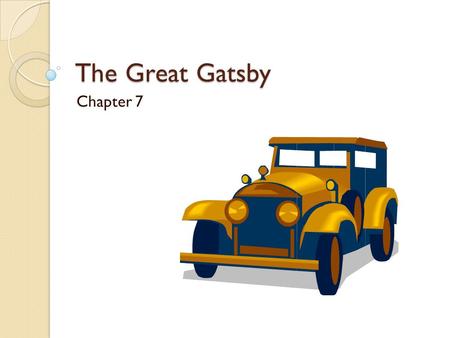 The Great Gatsby Chapter 7. A couple of contextual asides: “Trimalchio” (p. 119) is a character in the Roman novel The Satyricon by Petronius. He is a.