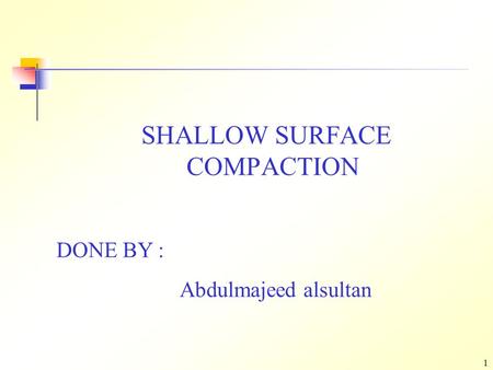 SHALLOW SURFACE COMPACTION