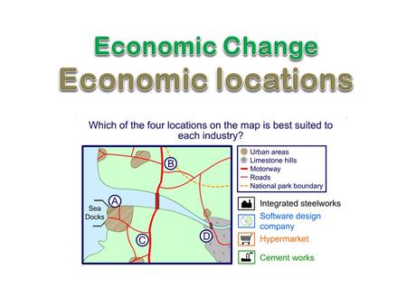 Economic Change Economic locations.