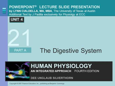 POWERPOINT ® LECTURE SLIDE PRESENTATION by LYNN CIALDELLA, MA, MBA, The University of Texas at Austin Additional Text by J Padilla exclusively for Physiolgy.