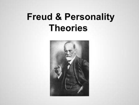 Freud & Personality Theories. Significance of Freud: Popularized the idea of the unconscious Started psychoanalysis/Founded Psychodynamic theory Ended.