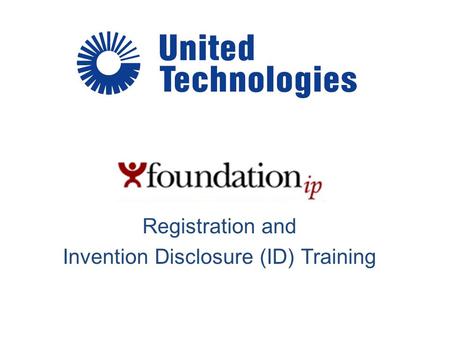 Registration and Invention Disclosure (ID) Training.