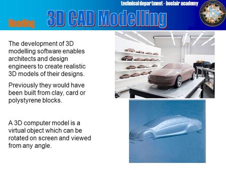 Technical department - boclair academy Heading The development of 3D modelling software enables architects and design engineers to create realistic 3D.