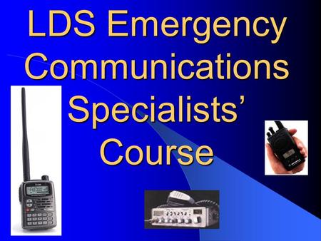 LDS Emergency Communications Specialists’ Course