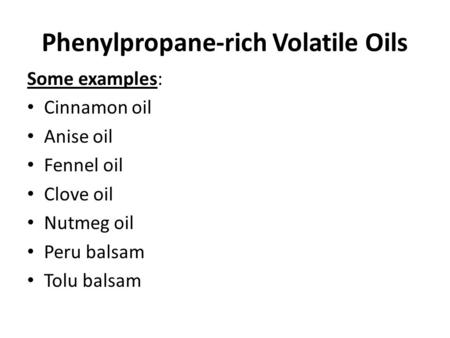 Phenylpropane-rich Volatile Oils