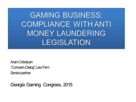 Aram Orbelyan “Concern-Dialog” Law Firm Senior partner Georgia Gaming Congress, 2015.