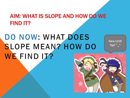 Aim: What is slope and how do we find it?