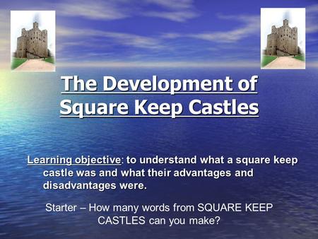The Development of Square Keep Castles