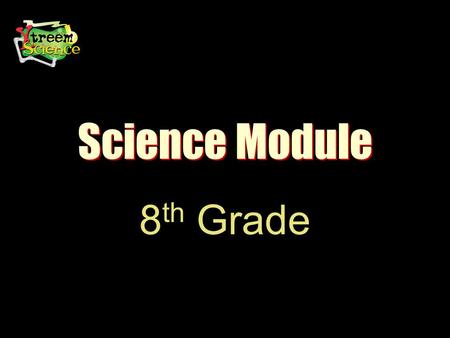 Science Module 8th Grade.