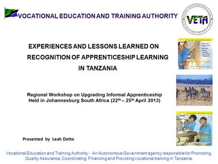 Vocational Education and Training Authority - An Autonomous Government agency responsible for Promoting, Quality Assurance, Coordinating, Financing and.