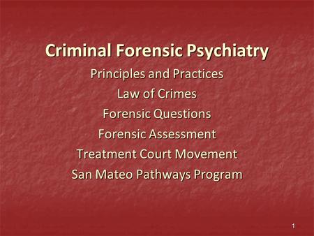Criminal Forensic Psychiatry Principles and Practices Law of Crimes Forensic Questions Forensic Assessment Treatment Court Movement San Mateo Pathways.