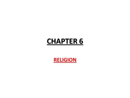 CHAPTER 6 RELIGION.