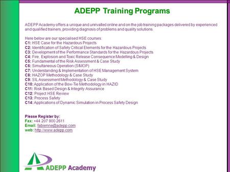 ADEPP Training Programs ADEPP Academy offers a unique and unrivalled online and on the job training packages delivered by experienced and qualified trainers,