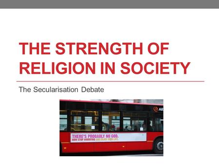 The Strength of Religion in society
