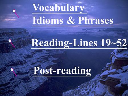 Vocabulary Idioms & Phrases Reading-Lines 19~52 Post-reading.