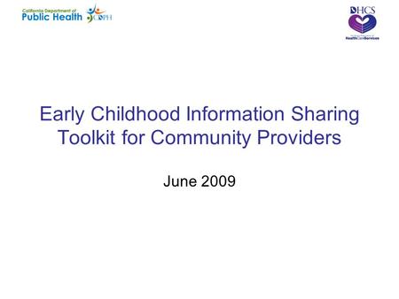 Early Childhood Information Sharing Toolkit for Community Providers June 2009.