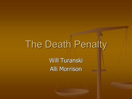 The Death Penalty Will Turanski Alli Morrison. Background Offenses and Crimes that can be punished by death are called capital offenses. Offenses and.