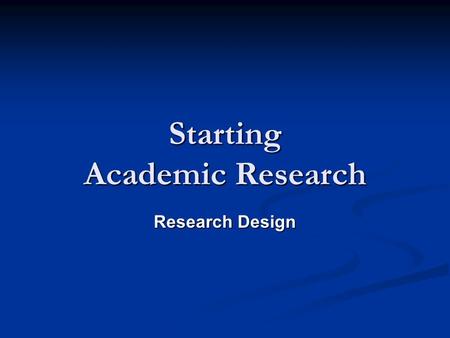 Starting Academic Research Research Design. Introduction Workshop topics for this week: Workshop topics for this week: Academic disciplines and specialisms.