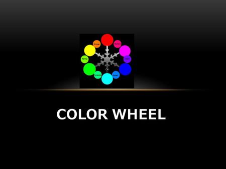 COLOR WHEEL. PRIMARY COLOR (RGB) Primary Color Definition These are colors that cannot be created through the mixing of other colors. Normally there are.
