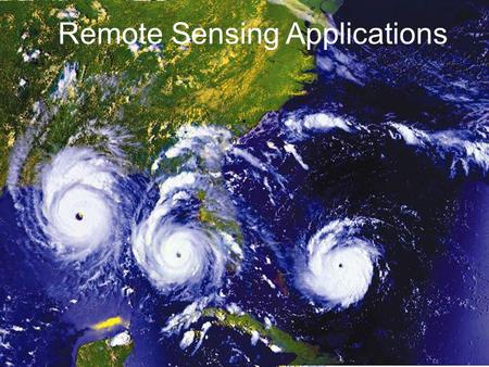 Remote Sensing Applications. Signatures – a unique identifier…