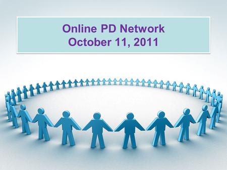 Online PD Network October 11, 2011. Agenda for Online Meeting 10-13-11 Proposal Form Routing IPDP Update Due Date October 14, 2011 TrainU Course Updated.