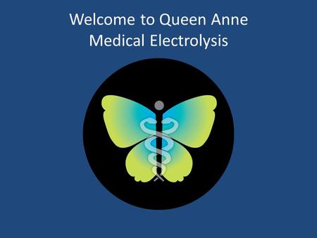 Welcome to Queen Anne Medical Electrolysis. What is Electrolysis? It’s a method of permanent hair removal It’s the only method of hair removal that’s.